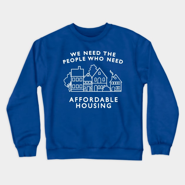 Affordable Housing Crewneck Sweatshirt by simplistictees